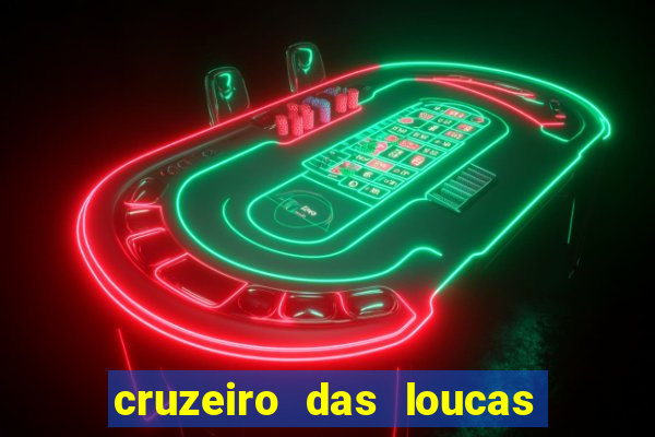 cruzeiro das loucas filme completo dublado